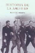 elogio de la amistad: una historia de la amistad desde la antigüe dad hasta nuestros dias-ignacio merino-9788401379390 elogio de la amistad: una historia de la amistad desde la antigüe dad hasta nuestros dias-ignacio merino-9788401379390