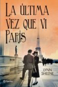 la ultima vez que vi paris-lynn sheene-9788408006190 la ultima vez que vi paris-lynn sheene-9788408006190
