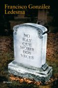 no hay que morir dos veces-francisco gonzalez ledesma-9788408085690 no hay que morir dos veces-francisco gonzalez ledesma-9788408085690