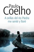 a orillas del río piedra, me senté y lloré (ebook)-paulo coelho-9788408096290 a orillas del río piedra, me senté y lloré (ebook)-paulo coelho-9788408096290