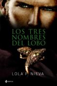 los tres nombres del lobo (ebook)-lola p. nieva-9788408137290 los tres nombres del lobo (ebook)-lola p. nieva-9788408137290