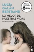 lo mejor de nuestras vidas: desde la experiencia de mi profesion y la sensibilidad de mi maternidad-lucia galan bertrand-9788408175490 lo mejor de nuestras vidas: desde la experiencia de mi profesion y la sensibilidad de mi maternidad-lucia galan bertrand-9788408175490
