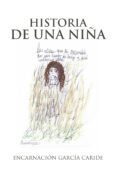 Descargar libros gratis en inglés pdf HISTORIA DE UNA NIÑA (Spanish Edition) PDB de GARCÍA CARIDE ENCARNACIÓN 9788411893190