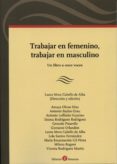 trabajar en femenino, trabajar en masculino-9788415000990 trabajar en femenino, trabajar en masculino-9788415000990
