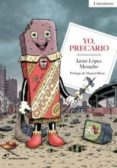 yo, precario-javier lopez menacho-9788415070290 yo, precario-javier lopez menacho-9788415070290