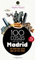 100 cosas para hacer en madrid-angeles vazquez estrada-9788415088790 100 cosas para hacer en madrid-angeles vazquez estrada-9788415088790