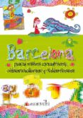 barcelona para niños creativos, observadores y talentosos-daniela violi pezzano-9788415098690 barcelona para niños creativos, observadores y talentosos-daniela violi pezzano-9788415098690