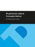 el patrimonio cultural. conceptos básicos (ebook)-mª pilar garcia cuetos-9788415274490 el patrimonio cultural. conceptos básicos (ebook)-mª pilar garcia cuetos-9788415274490
