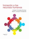 iniciacion a los recursos humanos-beatriz junquera cimadevilla-9788415279990 iniciacion a los recursos humanos-beatriz junquera cimadevilla-9788415279990