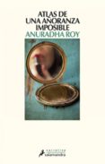 atlas de una añoranza imposible (ebook)-anuradha roy-9788415470090 atlas de una añoranza imposible (ebook)-anuradha roy-9788415470090
