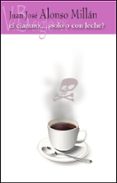 el cianuro ¿solo o con leche?-juan jose alonso millan-9788415510390 el cianuro ¿solo o con leche?-juan jose alonso millan-9788415510390