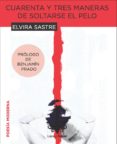 cuarenta y tres maneras de soltarse el pelo (prólogo de benjamin prado)-elvira sastre-9788415786290 cuarenta y tres maneras de soltarse el pelo (prólogo de benjamin prado)-elvira sastre-9788415786290