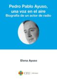 pedro pablo ayuso, una voz en el aire. biografia de un actor de radio (ebook)-9788415949190 pedro pablo ayuso, una voz en el aire. biografia de un actor de radio (ebook)-9788415949190