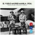 el vuelo madrid-manila (1926)-joaquin loriga-eduardo g. gallarza-9788416225590 el vuelo madrid-manila (1926)-joaquin loriga-eduardo g. gallarza-9788416225590