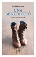 una benedicció-toni morrison-9788416743490 una benedicció-toni morrison-9788416743490