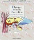 elsinore, scholia, necrofilia-luis alberto de cuenca-9788416968190 elsinore, scholia, necrofilia-luis alberto de cuenca-9788416968190