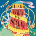 la feria en el bosque: cuento desplegable-karen wall-maggie bateson-9788417492090 la feria en el bosque: cuento desplegable-karen wall-maggie bateson-9788417492090