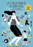 la carga mental me sienta fatal-marie-laure monneret-9788417560690 la carga mental me sienta fatal-marie-laure monneret-9788417560690