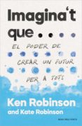 Descargas de libros electrónicos completos gratis IMAGINA'T QUE... 9788417627690 PDF de KEN ROBINSON en español