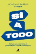 Descargar libros en pdf SÍ A TODO (Spanish Edition) 9788418620690 FB2 CHM DJVU de GONZALO BARRIO