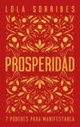 Libros gratis para descargar en iphone PROSPERIDAD (Literatura española) de LOLA SORRIBES 9788419251190 CHM RTF MOBI