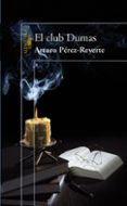 el club dumas-arturo perez-reverte-9788420471990 el club dumas-arturo perez-reverte-9788420471990
