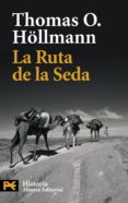 la ruta de la seda-thomas o. hollmann-9788420649290 la ruta de la seda-thomas o. hollmann-9788420649290