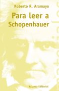 para leer a schopenhauer-roberto r. aramayo-9788420657790 para leer a schopenhauer-roberto r. aramayo-9788420657790