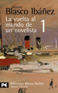la vuelta al mundo de un novelista, 1: estados unidos-cuba-panama -hawai-japon-corea-manchuria-vicente blasco ibañez-9788420661490 la vuelta al mundo de un novelista, 1: estados unidos-cuba-panama -hawai-japon-corea-manchuria-vicente blasco ibañez-9788420661490