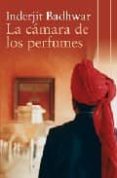 la camara de los perfumes-inderjit badhwar-9788420673790 la camara de los perfumes-inderjit badhwar-9788420673790