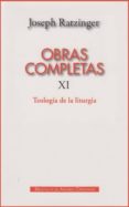 joseph ratzinger. obras completas xi: teologia de la liturgia-9788422016090 joseph ratzinger. obras completas xi: teologia de la liturgia-9788422016090