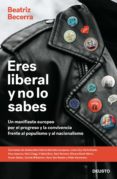 eres liberal y no lo sabes (ebook)-beatriz becerra basterrechea-9788423429790 eres liberal y no lo sabes (ebook)-beatriz becerra basterrechea-9788423429790
