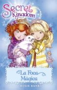 secret kingdom 20: la foca magica-rosie banks-9788424657390 secret kingdom 20: la foca magica-rosie banks-9788424657390