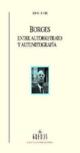 borges entre autorretrato y automitografia-robin lefere-9788424927790 borges entre autorretrato y automitografia-robin lefere-9788424927790