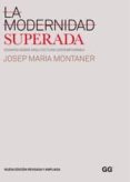 la modernidad superada: ensayos sobre arquitectura contemporanea-josep maria montaner-9788425223990 la modernidad superada: ensayos sobre arquitectura contemporanea-josep maria montaner-9788425223990