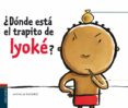 ¿donde esta el trapito de iyoke?-nathalie dieterle-9788426374790 ¿donde esta el trapito de iyoke?-nathalie dieterle-9788426374790