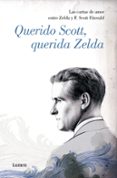 querido scott, querida zelda: las cartas de amor entre zelda y f. scott fitzgerald-francis scott-zelda fizgerald-9788426413390 querido scott, querida zelda: las cartas de amor entre zelda y f. scott fitzgerald-francis scott-zelda fizgerald-9788426413390