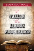el taller de los libros prohibidos-eduardo roca-9788427037090 el taller de los libros prohibidos-eduardo roca-9788427037090