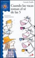 cuando las vacas tomen el te de las 5-carmela trujillo-9788428537490 cuando las vacas tomen el te de las 5-carmela trujillo-9788428537490
