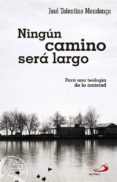 ningun camino sera largo-jose tolentino mendonça-9788428542890 ningun camino sera largo-jose tolentino mendonça-9788428542890