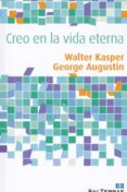 creo en la vida eterna-walter kasper-george augustin-9788429326390 creo en la vida eterna-walter kasper-george augustin-9788429326390