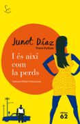i es aixi com la perds-junot diaz-9788429771190 i es aixi com la perds-junot diaz-9788429771190