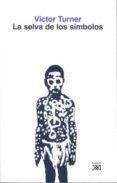 la selva de los simbolos: aspectos del ritual ndembu-victor turner-9788432303890 la selva de los simbolos: aspectos del ritual ndembu-victor turner-9788432303890