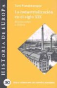 la industrializacion en el siglo xix: revoluciones a debate-toni pierenkemper-9788432310690 la industrializacion en el siglo xix: revoluciones a debate-toni pierenkemper-9788432310690