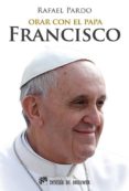 orar con el papa francisco-rafael pardo-9788433026590 orar con el papa francisco-rafael pardo-9788433026590