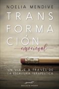 transformacion emocional: un viaje a traves de la escritura terapeutica-noelia mendive-9788433028990 transformacion emocional: un viaje a traves de la escritura terapeutica-noelia mendive-9788433028990