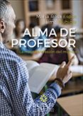 alma de profesor: la mejor profesion del mundo-maria rosa espot-jaime nubiola-9788433030290 alma de profesor: la mejor profesion del mundo-maria rosa espot-jaime nubiola-9788433030290