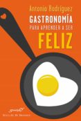 gastronomia para aprender a ser feliz (ebook)-9788433037190 gastronomia para aprender a ser feliz (ebook)-9788433037190