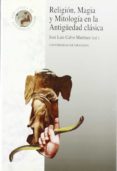 religion, magia y mitologia en la antigüedad clasica-jose luis calvo martinez-9788433824790 religion, magia y mitologia en la antigüedad clasica-jose luis calvo martinez-9788433824790