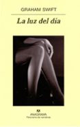 la luz del dia-graham swift-9788433970190 la luz del dia-graham swift-9788433970190